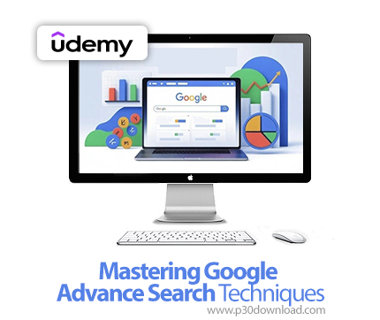 دانلود Mastering Google Advance Search Techniques - آموزش جستجوی پیشرفته گوگل