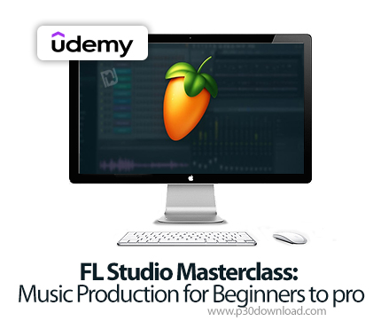 دانلود FL Studio Masterclass: Music Production for Beginners to pro - آموزش اف ال استودیو