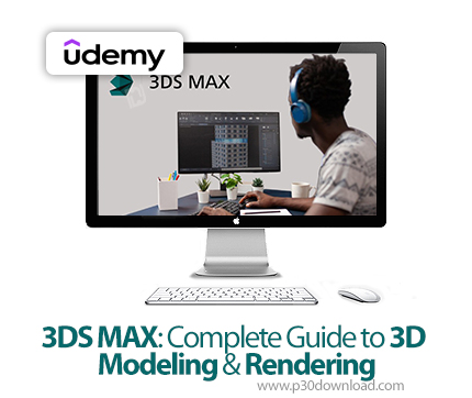 دانلود 3DS MAX: Complete Guide to 3D Modeling & Rendering - آموزش تریدیاس مکس