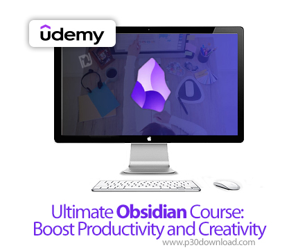 دانلود Ultimate Obsidian Course: Boost Productivity and Creativity - آموزش آبسیدین