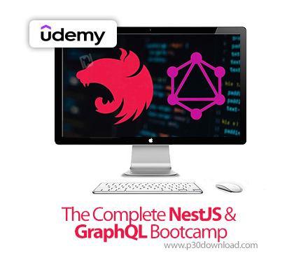 دانلود The Complete NestJS & GraphQL Bootcamp - آموزش نستجیاس و گرافکیوال