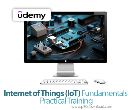 دانلود Internet of Things (IoT) Fundamentals Practical Training - آموزش اینترنت اشیا