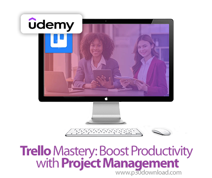 دانلود Trello Mastery: Boost Productivity with Project Management - آموزش ترلو