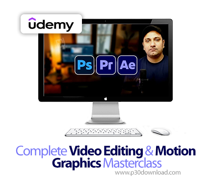 دانلود Complete Video Editing & Motion Graphics Masterclass - آموزش تدوین ویدیو و موشن