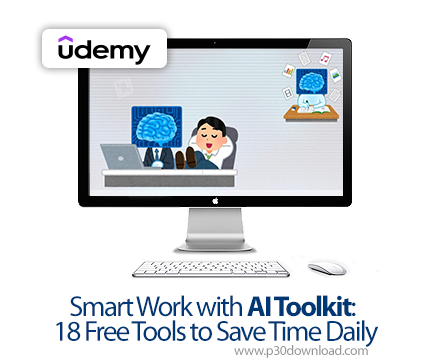 دانلود Smart Work with AI Toolkit: 18 Free Tools to Save Time Daily - آموزش جعبهابزار هوش مصنوعی