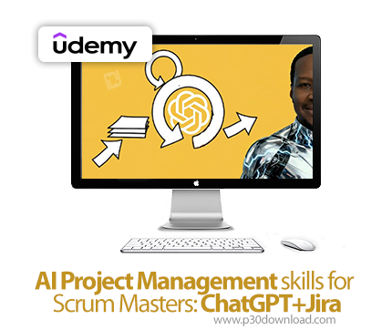 دانلود AI Project Management skills for Scrum Masters: ChatGPT+Jira - آموزش چتجیپیتی و جیرا