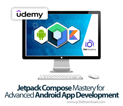 دانلود Jetpack Compose Mastery for Advanced Android App Development - آموزش جتپک کامپوز