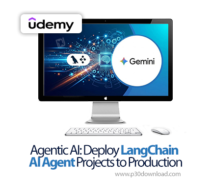 دانلود Agentic AI: Deploy LangChain AI Agent Projects to Production - آموزش لنگچین