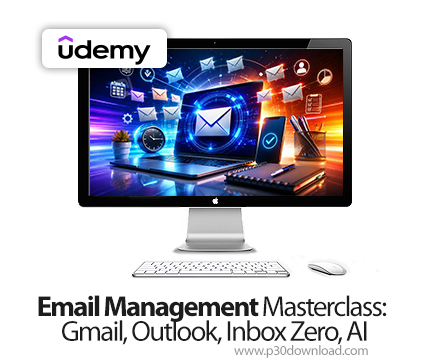 دانلود Email Management Masterclass: Gmail, Outlook, Inbox Zero, AI - آموزش ابزارهای مدیریت ایمیل