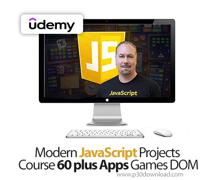 دانلود Modern JavaScript Projects Course 60 plus Apps Games DOM - آموزش جاوااسکریپت