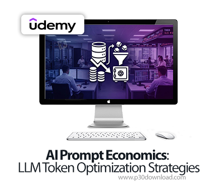 دانلود AI Prompt Economics: LLM Token Optimization Strategies - آموزش اقتصاد پرامپت هوش مصنوعی