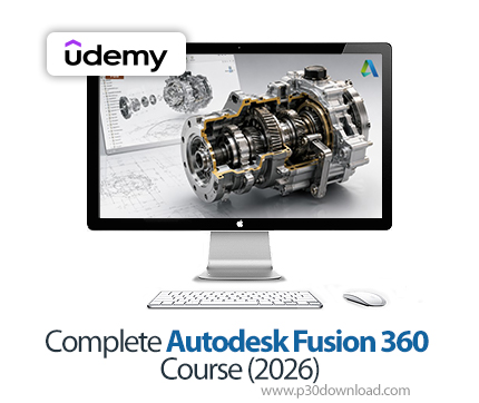 دانلود Complete Autodesk Fusion 360 Course (2026) - آموزش اتودسک فیوژن ۳۶۰