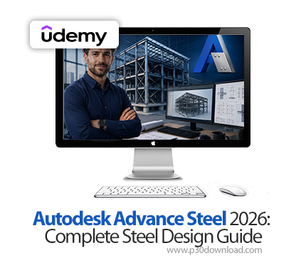 دانلود Autodesk Advance Steel 2026: Complete Steel Design Guide - آموزش اتودسک ادونس استیل