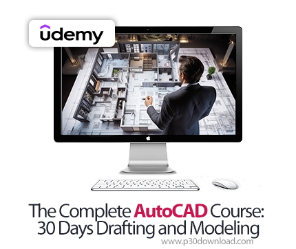 دانلود The Complete AutoCAD Course: 30 Days Drafting and Modeling - آموزش اتوکد
