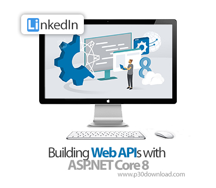دانلود Building Web APIs with ASP.NET Core 8 - آموزش ایاسپیداتنت کور ۸