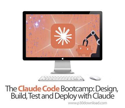 دانلود The Claude Code Bootcamp: Design, Build, Test and Deploy with Claude - آموزش کلود کد
