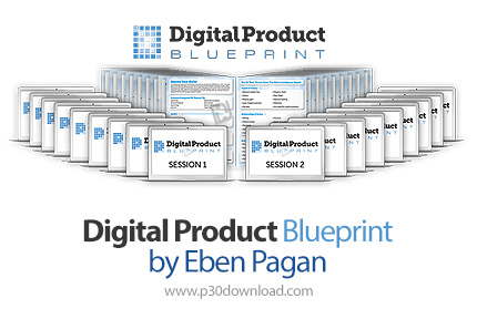 دانلود Digital Product Blueprint by Eben Pagan - آموزش ایجاد، بازاریابی و فروش محصولات دیجیتال