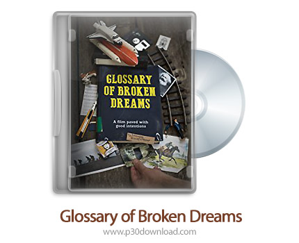 دانلود Glossary of Broken Dreams 2018 - انیمیشن واژه نامه ای از رویاهای شکسته