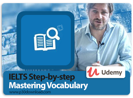 دانلود Udemy IELTS Step-by-step Mastering Vocabulary - آموزش لغات ضروری برای شرکت در آزمون آیلتس