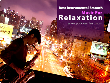 دانلود آلبوم Best Instrumental Smooth Music For Relaxation - مجموعه موزیک بی کلام آرامش بخش با ساکسو