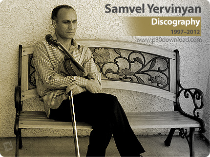 دانلود  تمامی آلبوم های ساموئل یروینیان- Samvel Yervinyan Discography 1997-2012 