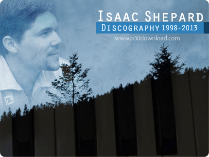 دانلود تمامی آلبوم های اسحاق شپرد - Isaac Shepard Discography