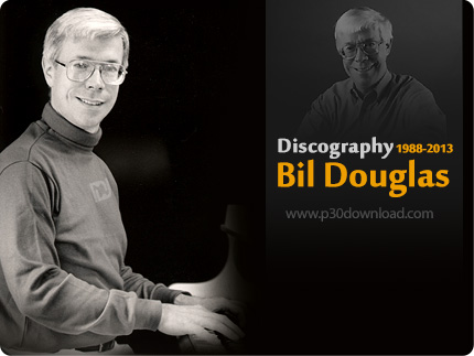 دانلود تمامی آلبوم های بیل داگلاس - Bil Douglas Discography