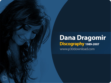 دانلود تمامی آلبوم های دانا دراگومیر - Dana Dragomir Discography