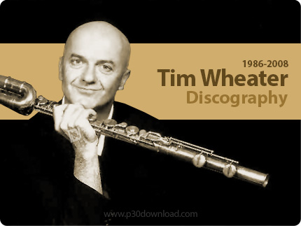 دانلود تمامی آلبوم های تیم ویدر - Tim Wheater Discography