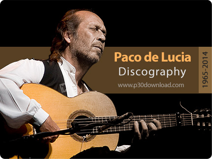 دانلود تمامی آلبوم های پاکو دلوسیا - Paco de Lucia Discography