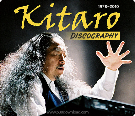 دانلود تمامی آلبوم های کیتارو - Kitaro Discography