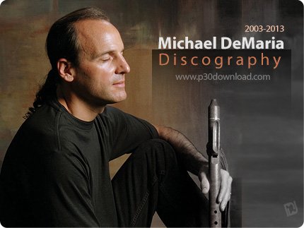 دانلود تمامی آلبوم های مایکل برنت دیماریا - Michael DeMaria Discography