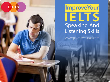 دانلود Improve Your IELTS Speaking And Listening Skills - مجموعه کمک آموزشی افزایش مهارت شنیداری و گ