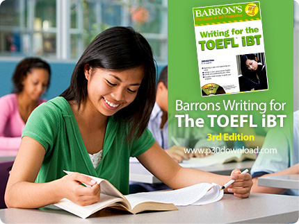 دانلود Barrons Writing for the TOEFL iBT 3rd Edition - راهنمای نگارش آزمون تافل بارونز