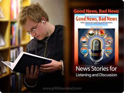 دانلود Good News, Bad News - مجموعه تقویت مهارت شنیداری و گفتاری زبان انگلیسی