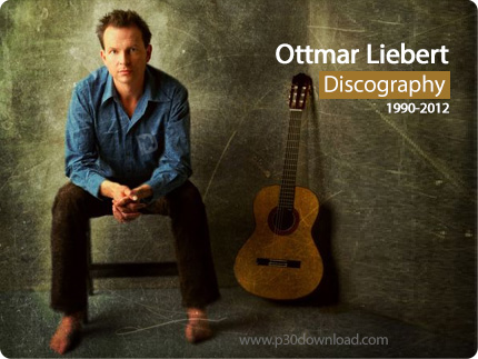 دانلود تمامی آلبوم های اوتمار لیبرت - Ottmar Liebert Discography