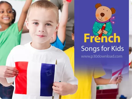 دانلود French Songs for Kids - مجموعه آهنگ های کودکانه آموزش زبان فرانسه