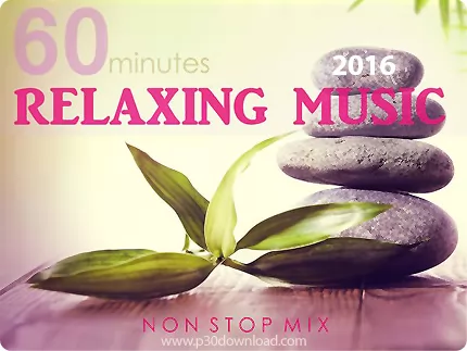 دانلود مجموعه 60 دقیقه موزیک آرامش بخش 2016 - 60Minutes Relaxing Music