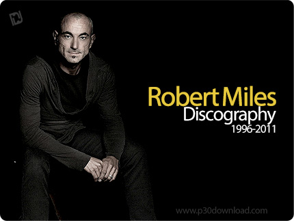 دانلود تمامی آلبوم های رابرت مایلز - Robert Miles Discography