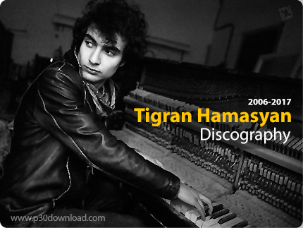 دانلود تمامی آلبوم های تیگران هاماسیان - Tigran Hamasyan Discography