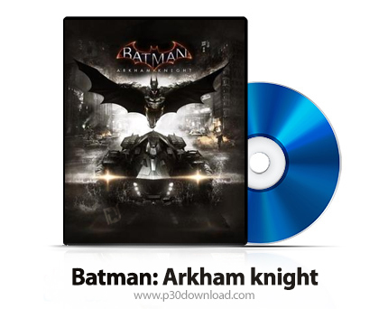 دانلود Batman Arkham knight PS4, XBOX ONE - بازی بتمن شوالیه آرکهام برای پلی استیشن 4 و ایکس باکس وا