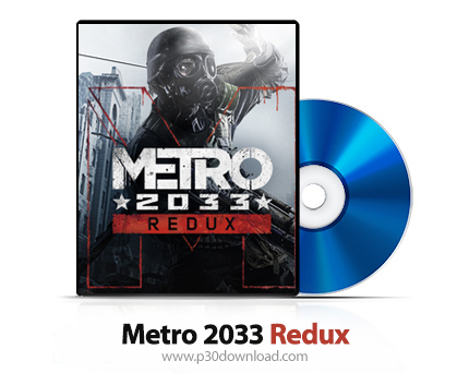 دانلود Metro 2033 Redux PS4, XBOX ONE - بازی مترو 2033 ردوکس برای پلی استیشن 4 و ایکس باکس وان