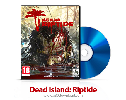 دانلود Dead Island: Riptide PS3, XBOX 360 - بازی جزیره مرده: آب‌های خروشان برای پلی استیشن 3 و ایکس 