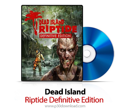 دانلود Dead Island: Riptide Definitive Edition PS4 - بازی جزیره مرده: آب‌های خروشان نسخه کامل برای پ