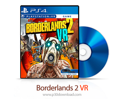 دانلود Borderlands 2 VR PS4 - بازی سرزمین‌های مرزی 2 نسخه وی آر برای پلی استیشن 4 + نسخه هک شده PS4