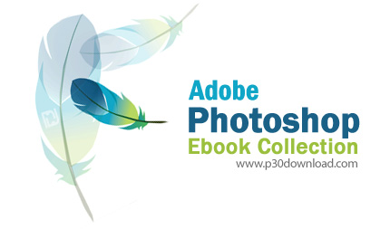 دانلود Adobe Photoshop E-book Collection - مجموعه کتاب های فتوشاپ