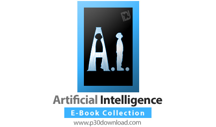 دانلود Artificial Intelligence Ebook Collection - مجموعه کتاب های هوش مصنوعی
