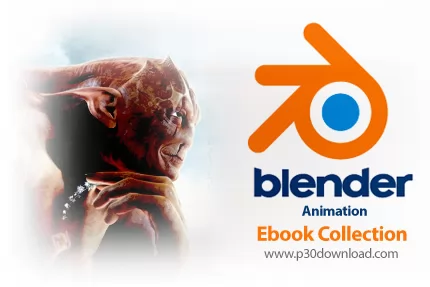 دانلود Blender Animation Ebook Collection - مجموعه کتاب های آموزش بلندر