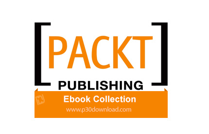 دانلود Packt Publishing Ebook Collection - مجموعه کتاب های انتشارات پکت