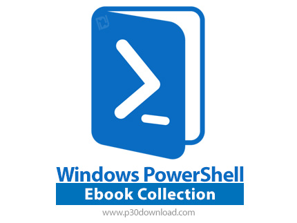 دانلود Windows PowerShell Ebook Collection - مجموعه کتاب های ویندوز پاورشل